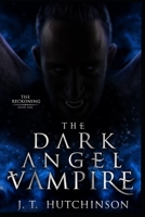 The Dark Angel Vampire: The Reckoning Book One B0BRYY2158 Book Cover