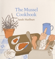 The Mussel Cookbook 0674595424 Book Cover