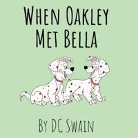 When Oakley Met Bella 0473476371 Book Cover
