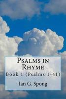 Psalms in Rhyme: Book 1 Psalms 1-41 1720856176 Book Cover