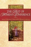The Best of Women's Conference: Selected Talks from 25 Years of Women's Conference 1573456543 Book Cover