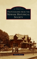 Photographs from the Newark Historical Society 1467107166 Book Cover