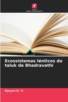 Ecossistemas lénticos do taluk de Bhadravathi (Portuguese Edition) 6209941109 Book Cover