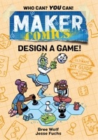 Maker Comics: Design a Game! 1250750512 Book Cover