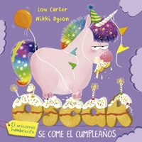 Óscar el unicornio hambriento se come el cumpleaños (Spanish Edition) 8491458271 Book Cover