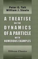 A Treatise on Dynamics of a Particle with Numerous Examples 1359121617 Book Cover