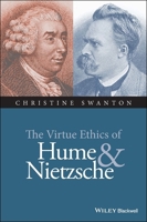 The Virtue Ethics of Hume and Nietzsche (New Directions in Ethics) 1118939395 Book Cover