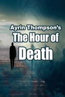 Ayrin Thompson’s The hour of death B0CKSS7N4N Book Cover