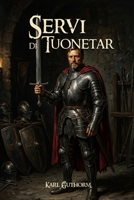 I Servi di Tuonetar 1522958665 Book Cover
