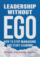 Leadership Without Ego: How to Stop Managing and Start Leading 3030003221 Book Cover