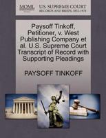 Paysoff Tinkoff, Petitioner, v. West Publishing Company et al. U.S. Supreme Court Transcript of Record with Supporting Pleadings 1270367544 Book Cover