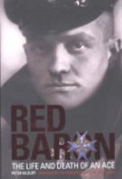 The Red Baron: The Life and Death of an Ace 0715328212 Book Cover