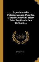 Experimentelle Untersuchungen Über Den Elektrokalorischen Effekt Beim Brasilianischen Turmalin ... 0274370875 Book Cover