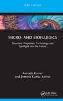 Micro- and Biofluidics: Structure, Properties, Technology and Spotlight into the Future (Advances in Design, Materials and Manufacturing for Sustainability) 1032689919 Book Cover