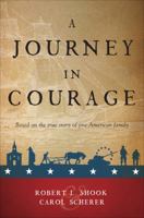 A Journey in Courage: Based on the True Story of One American Family 1617399469 Book Cover