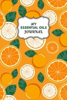 My Essential Oils Journal: Notebook to Write & Organize Your Oil Blends & Recipes 167276002X Book Cover