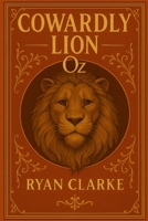 Cowardly Lion: Tales From The Land Of Oz B0F7G8QDFK Book Cover