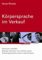 Rückle, Körpersprache im Verkauf.Vertrauen schaffen, Signale erkennen und richtig nutzen, Kundengespräche positiv beeinflussen 3478251109 Book Cover