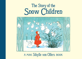 The Story of the Snow Children: Mini edition 178250768X Book Cover