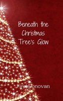 Beneath the Christmas Tree's Glow 9916908834 Book Cover