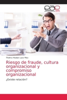 Riesgo de fraude, cultura organizacional y compromiso organizacional 6203870846 Book Cover
