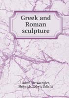 Greek and Roman Sculpture 1017005192 Book Cover