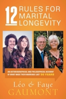 12 Rules for Marital Longevity: An Autobiographical and Philosophical Account of What Made Their Marriage Last Fifty Years 1038333008 Book Cover