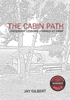 The Cabin Path: Leadership Lessons Learned At Camp 1105555348 Book Cover