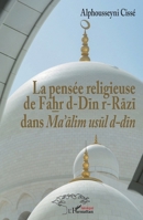 La pensée religieuse de Fahr d-Din r-Razi dans Ma'alim usul d-din (Harmattan Sénégal) (French Edition) 2343219931 Book Cover