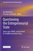 Questioning the Entrepreneurial State: Status-quo, Pitfalls, and the Need for Credible Innovation Policy 3030942759 Book Cover