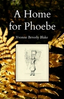 A Home for Phoebe 1481896709 Book Cover