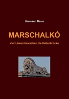 Marschalkó: Vier Löwen bewachen die Kettenbrücke 3751959319 Book Cover