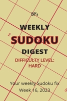 BP'S WEEKLY SUDOKU DIGEST - DIFFICULTY HARD - WEEK 16, 2023 B0C1JGTV3R Book Cover