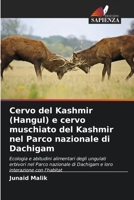 Cervo del Kashmir (Hangul) e cervo muschiato del Kashmir nel Parco nazionale di Dachigam (Italian Edition) 6208047277 Book Cover