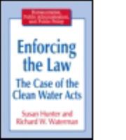 Enforcing the Law: The Case of the Clean Water Acts (Bureaucracies, Public Administration, and Public Policy) 156324683X Book Cover