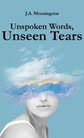 Unspoken Words, Unseen Tears B0FH3349XX Book Cover