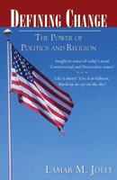 Defining Change: The Power of Politics & Religion 074144917X Book Cover