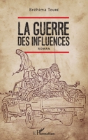 La guerre des influences: Roman (French Edition) 2343170320 Book Cover