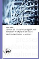 Service de Recherche D'Agent Par Diffusion Multipoint Orienta(c)E 3838175743 Book Cover