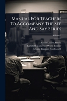 Manual for Teachers: To Accompany The See and Say Series: Book Two 1271526530 Book Cover