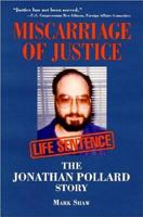 Miscarriage of Justice: The Jonathan Pollard Story 1557788030 Book Cover