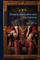 Dorfschwalben Aus Oestreich: Geschichten, Volume 2 1246160897 Book Cover