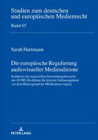 Die Europaeische Regulierung Audiovisueller Mediendienste: Kohaerenz Des Materiellen Anwendungsbereichs Der Avmd-Richtlinie Fuer Hybride Onlineangebote VOR Dem Hintergrund Der Medienkonvergenz 3631780052 Book Cover