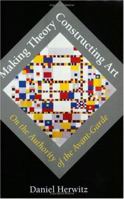 Making Theory/Constructing Art: On the Authority of the Avant-Garde 0226328929 Book Cover