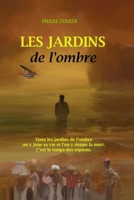 Les jardins de l'ombre: Dans les jardins de l’ombres on y joue sa vie et on y donne la mort. C’est le temps des espions. B08L3NWDCR Book Cover