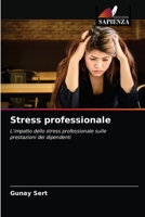 Stress professionale: L'impatto dello stress professionale sulle prestazioni dei dipendenti 6203479675 Book Cover