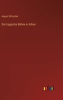 Die tragische Bühne in Athen 336870740X Book Cover