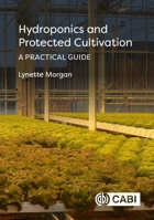 Hydroponics and Protected Cultivation: A Practical Guide 1789244838 Book Cover