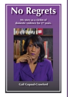 No Regrets My Story as a Victim of Domestic Violence for 27 Years 1329050266 Book Cover
