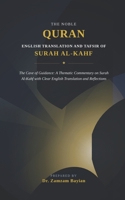 The Noble Quran: English Translation and Tafsir of Surah Al-Kahf: The Cave of Guidance: A Thematic Commentary on Surah Al-Kahf with Clear English Translation and Reflections B0FJFGWRJ8 Book Cover